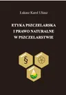 Książka "Etyka pszczelarska i prawo naturalne w pszczelarstwie"