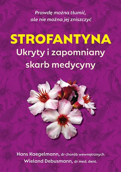 Strofantyna - Ukryty i zapomniany skarb medycyny