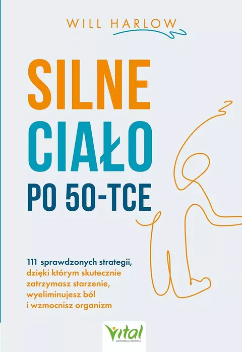Silne ciało po 50-tce - Will Harlow