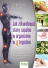 Jak zlikwidować stany zapalne w organizmie w 4 tygodnie - dr Simone Koch