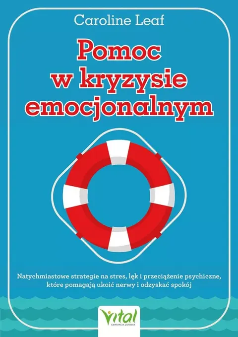 Pomoc w kryzysie emocjonalnym - dr Caroline Leaf