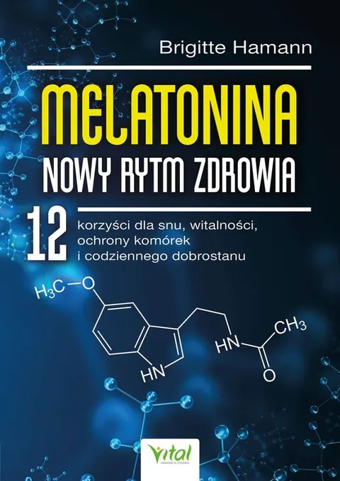 Melatonina – nowy rytm zdrowia - Brigitte Hamann