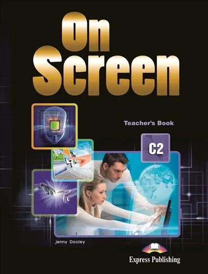 ON SCREEN C2. Teacher's Book Express Publishing