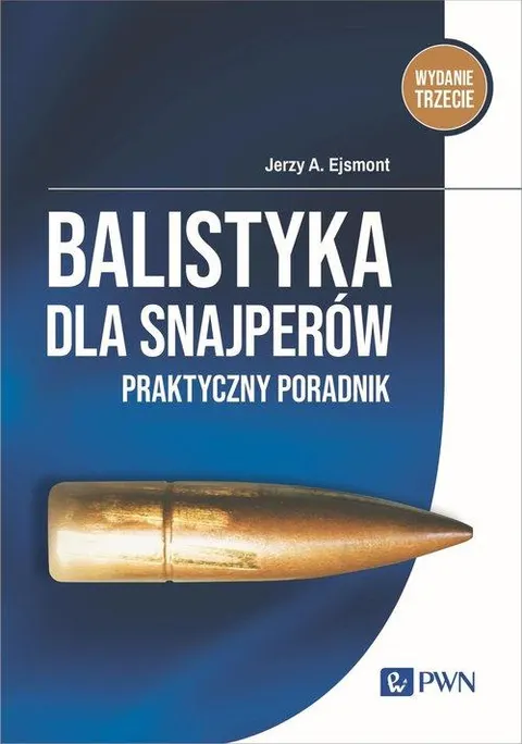 BALISTYKA DLA SNAJPERÓW Ejsmont poradnik WYDANIE 3