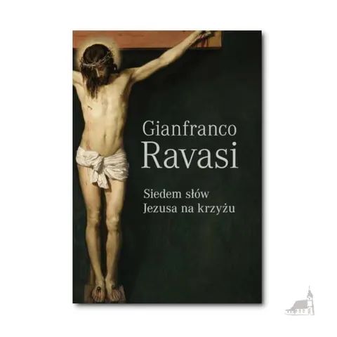 Siedem słów Jezusa na krzyżu Gianfranco Ravasi