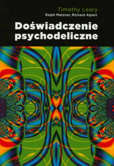 Doświadczenie psychodeliczne Leary Metzner Alpert