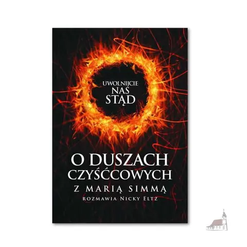 Uwolnijcie nas stąd O duszach czyśćcowych M. Simma