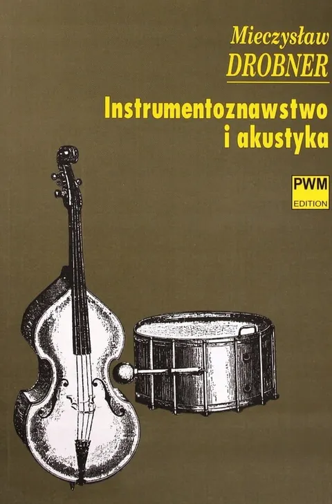 Instrumentoznawstwo i akustyka M. Drobner PWM