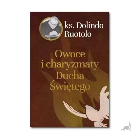 OWOCE I CHARYZMATY DUCHA ŚWIĘTEGO Dolindo Ruotolo