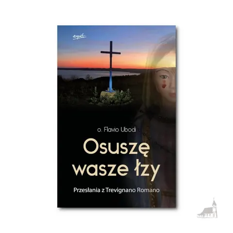 Osuszę wasze łzy. o. Flavio Ubodi