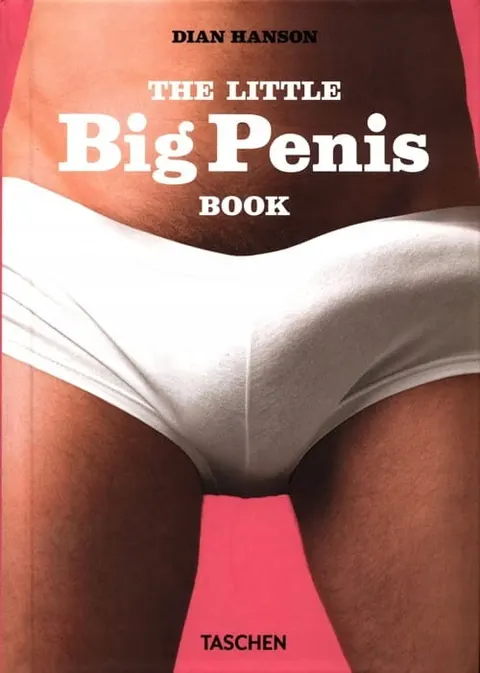 THE LITTLE BIG PENIS BOOK Dian Hanson TASCHEN