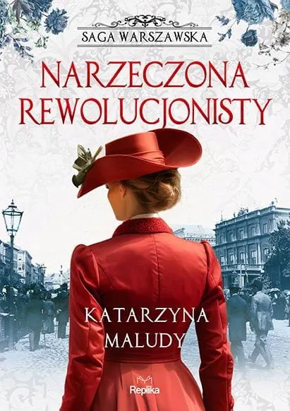 Narzeczona rewolucjonisty Saga warszawska Tom 5 Katarzyna Maludy