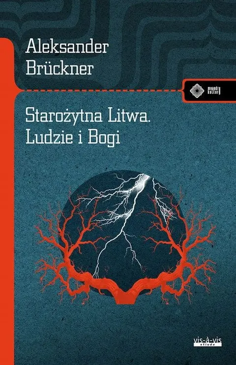 STAROŻYTNA LITWA Ludy i Bogi Aleksander Brückner