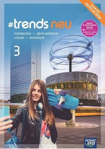 #TRENDS NEU 3 LO Język niemiecki Podręcznik Nowa Era Edycja 2024