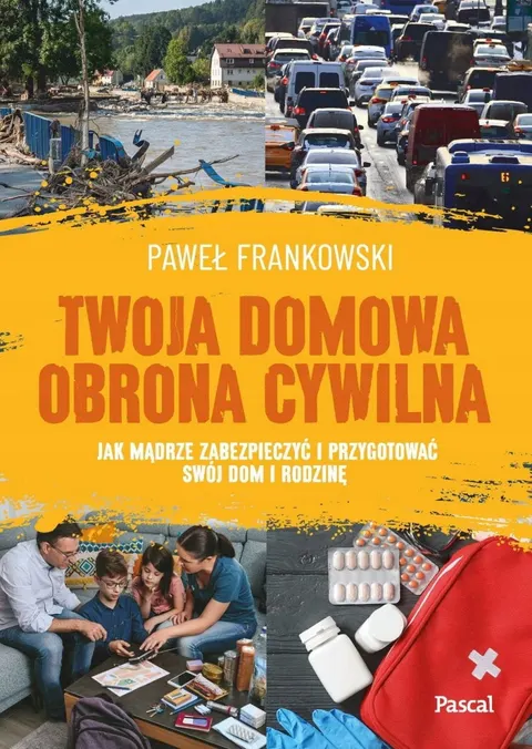 TWOJA DOMOWA OBRONA CYWILNA Paweł Frankowski
