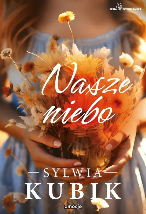 NASZE NIEBO Seria Powiślańska Tom 3 Sylwia Kubik