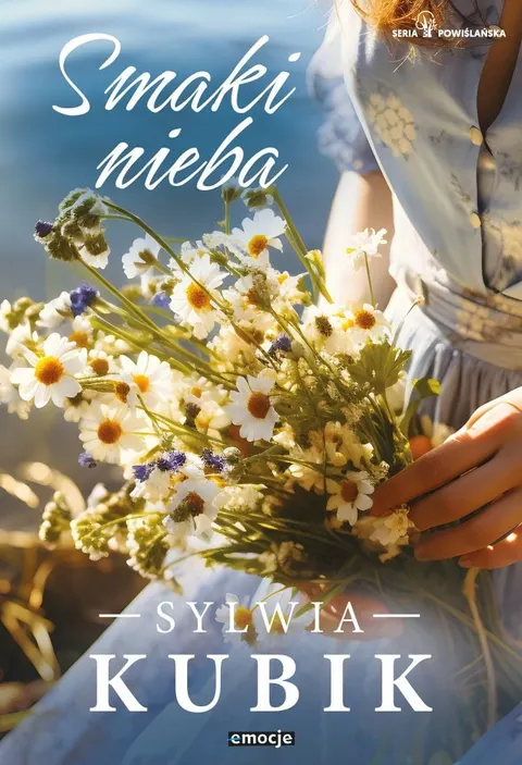 SMAKI NIEBA Seria Powiślańska Tom 4 Sylwia Kubik