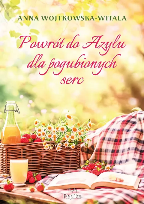 Powrót do azylu dla pogubionych serc Anna Wojtkowska-Witala