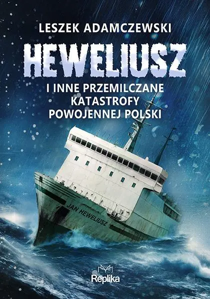 HEWELIUSZ i inne przemilczane katastrofy Leszek Adamczewski