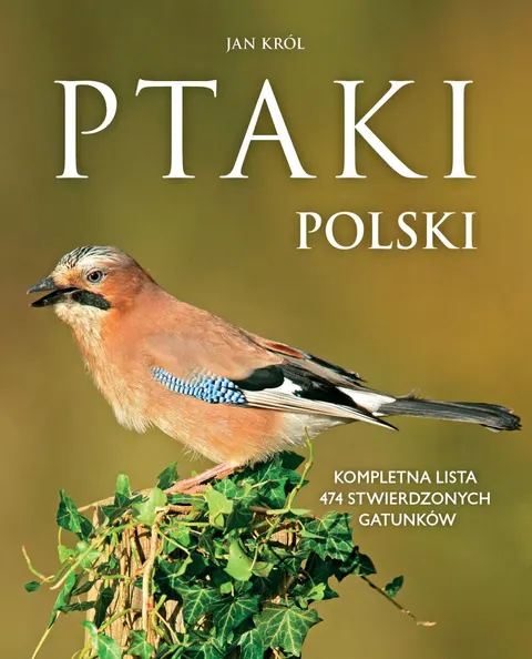 PTAKI POLSKI Kompletna lista 474 stwierdzonych gatunków