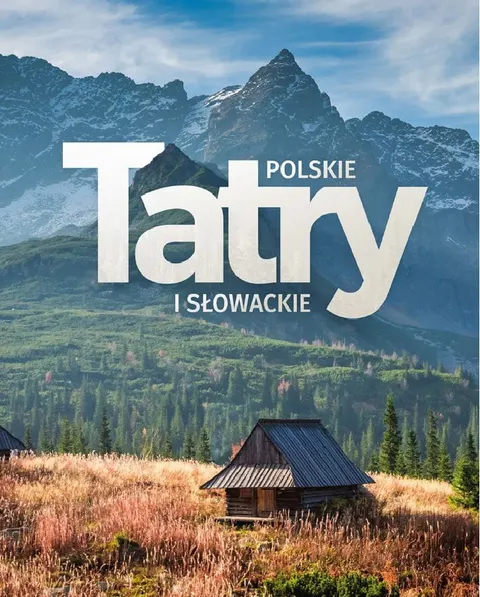 TATRY POSKIE I SŁOWACKIE Kompendium wiedzy
