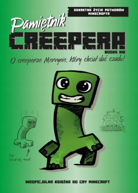Sekretne życie potworów Minecrafta PAMIĘTNIK CREEPERA