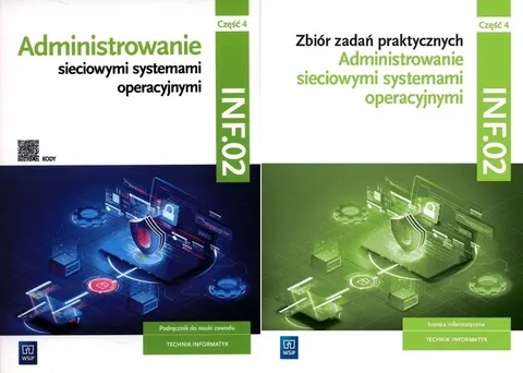 Administrowanie sieciowymi syst. oper. Cz.4 Podręcznik + Zbiór zadań INF.02
