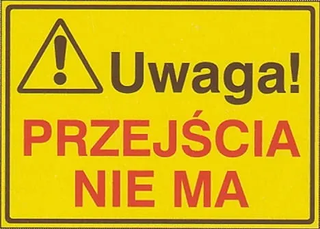 [319-01] Uwaga! Przejścia nie ma