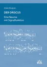Stingl Anton jun. (ed.) Oriscus, neuma sygnalizująca / Der Oriscus Eine Neume mit Signalfunktion