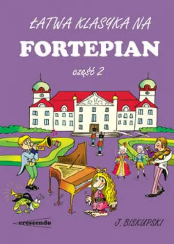 Biskupski Jacek: Łatwa klasyka na fortepian cz.2
