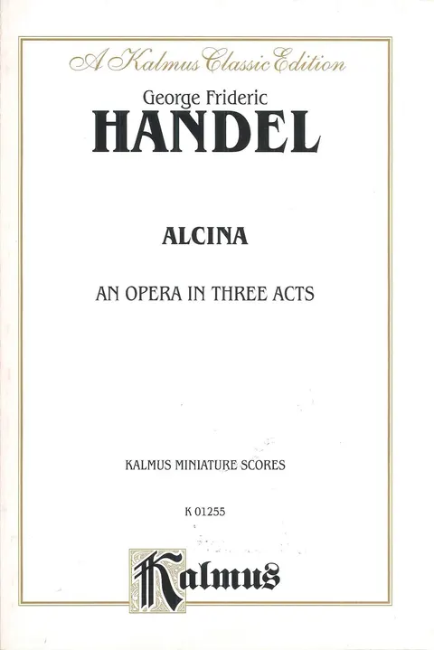 Handel George Frideric: Alcina (1735) – Miniature Score