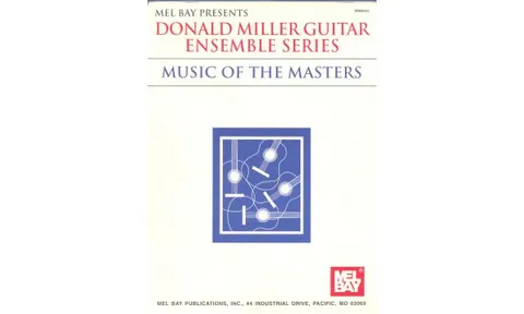 Donald Miller: Music of Masters for Guitar Quartets