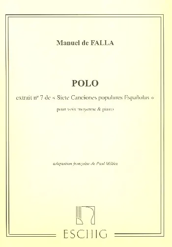 Manuel de Falla: 7 Chansons populaires espagnoles, nr 7: Polo na głos średni