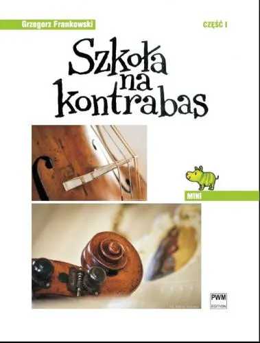 Grzegorz Frankowski: Szkoła na kontrabas, cz. 1 „Mini”