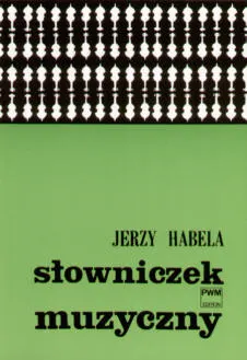 Jerzy Habela: Słowniczek muzyczny