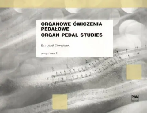 Józef Chwedczuk: Organowe ćwiczenia pedałowe, cz. 1