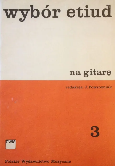 Józef Powroźniak: Wybór etiud na gitarę, z. 3
