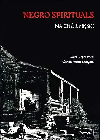 Włodzimierz Sołtysik: Negro Spirituals na chór męski