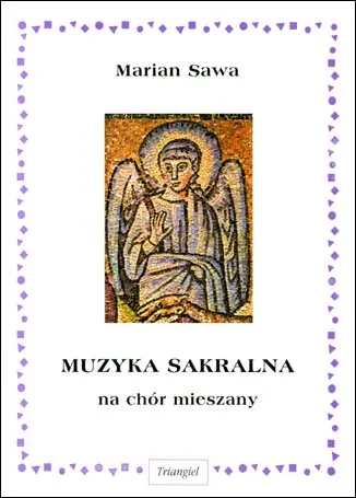 TRIANGIEL: Marian Sawa – Muzyka sakralna na chór mieszany