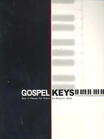 Stephan Zebe: Gospel Keys – Bits'n pieces for piano