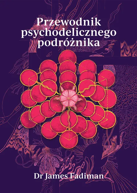 Przewodnik psychodelicznego podróżnika - Dr James Fediman