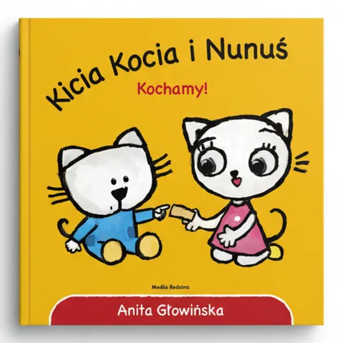 KICIA KOCIA I NUNUŚ - KOCHAMY - ANITA GŁOWIŃSKA