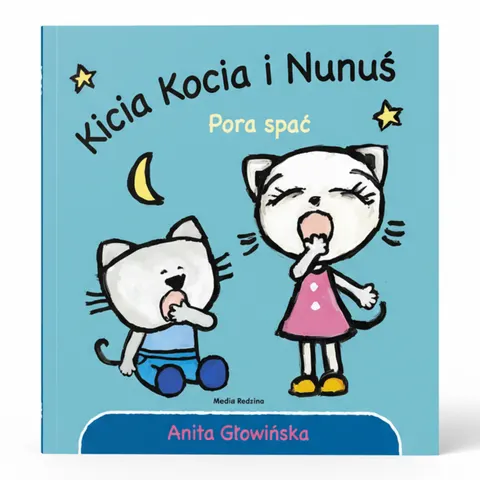 Kicia Kocia i Nunuś. Pora spać / Wydawnictwo Media Rodzina