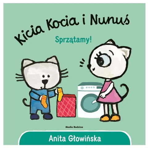 KICIA KOCIA I NUNUŚ SPRZĄTAMY ANITA GŁOWIŃSKA