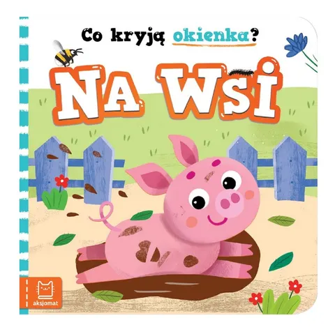 Co kryją okienka? Na wsi , Książeczka dla dzieci 0-3 lat