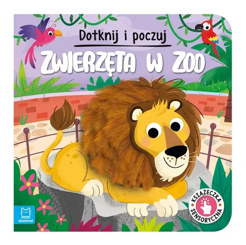 Dotknij i poczuj ZWIERZĘTA W ZOO książeczka sensoryczna, Aksjomat