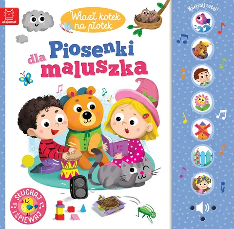 Wlazł kotek na płotek. Piosenki dla maluszka. Słuchaj i śpiewaj. Aksjomat