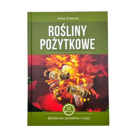 Rośliny pożytkowe - poradnik pszczelarski