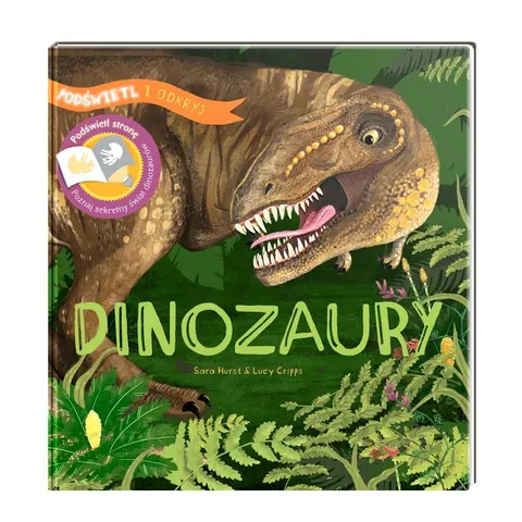 Api Papi Książka Podświetl i Odkryj - Dinozaury - Lucy Cripps, Sara Hurst