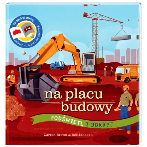 Na placu budowy. Podświetl i Odkryj / Wydawnictwo Api Papi